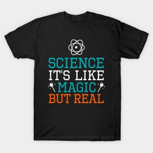 Science it's like magic but real T-Shirt